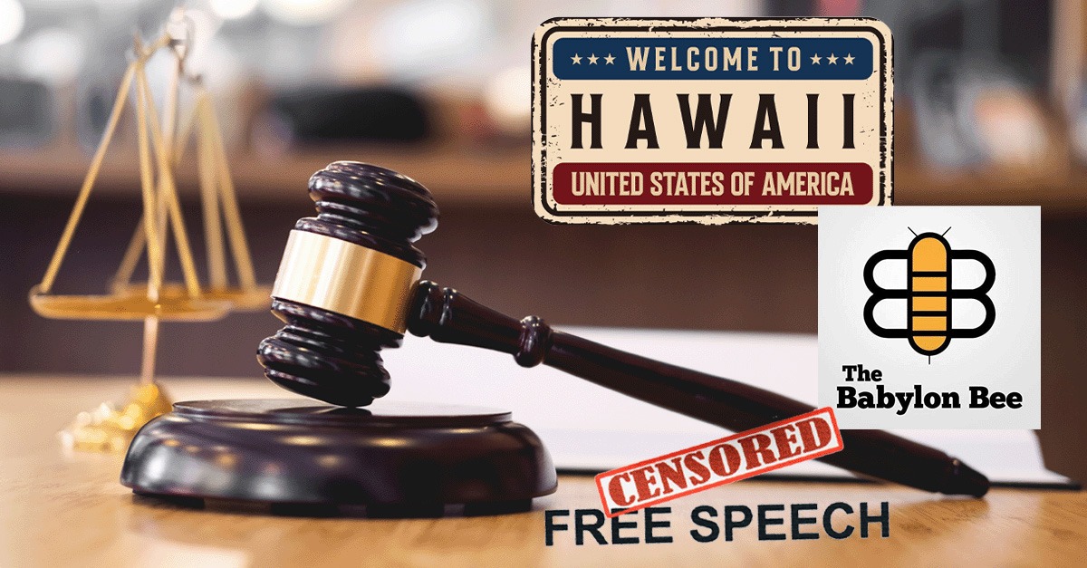 The Babylon Bee logo, a Hawaii license plate, text of "free speech" and "censored," a gavel and the scale of justice.
