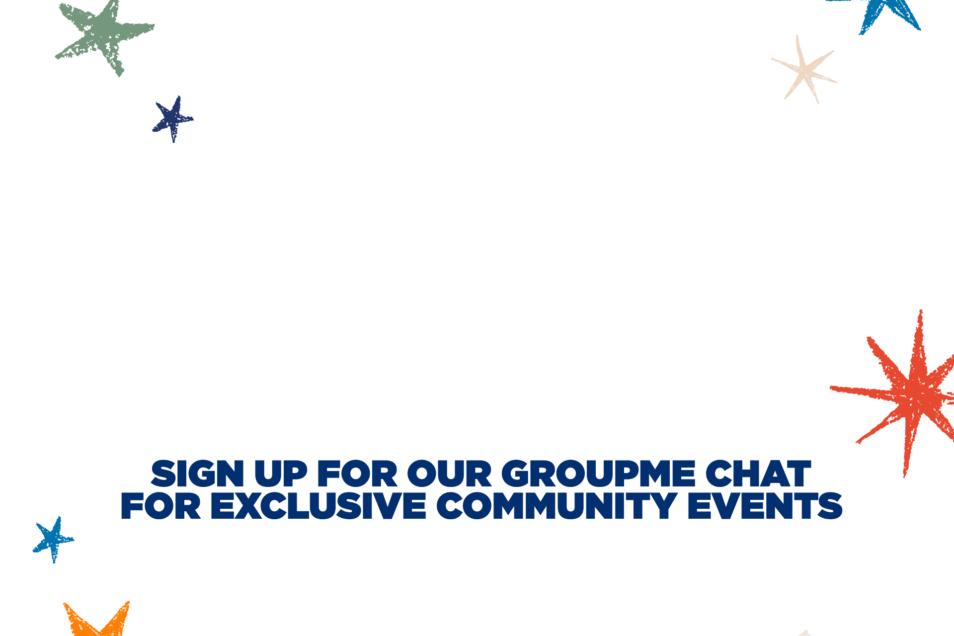 Sign up for the Freedom Center Society GroupMe chat for exclusive community events.