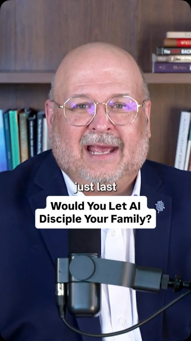 If you don’t disciple your children, AI will.